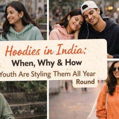 Hoodies in India: When, Why & How Youth Are Styling Them All Year Round I PlainMood
